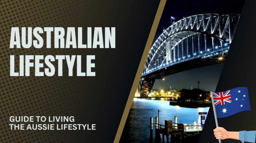 AUSTRALIAN LIFESTYLE – ULTIMATE GUIDE TO LIVING THE AUSSIE LIFESTYLE